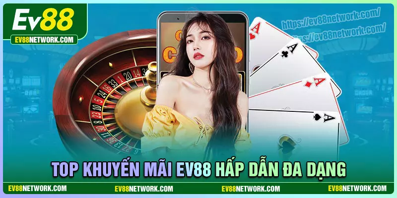 co-hoi-san-thuong-da-dang-tu-khuyen-mai-ev88