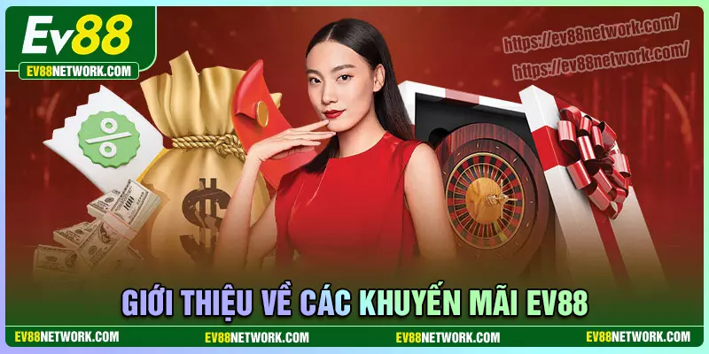 gioi-thieu-ve-su-kien-khuyen-mai-ev88-bat-hu